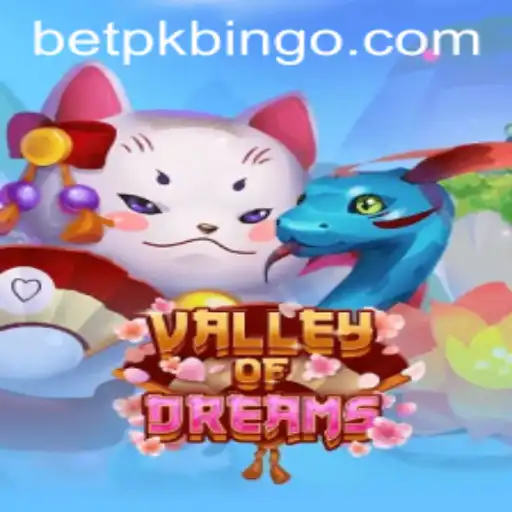 Discover the Fantasy Realm of ValleyofDreams with BetPK